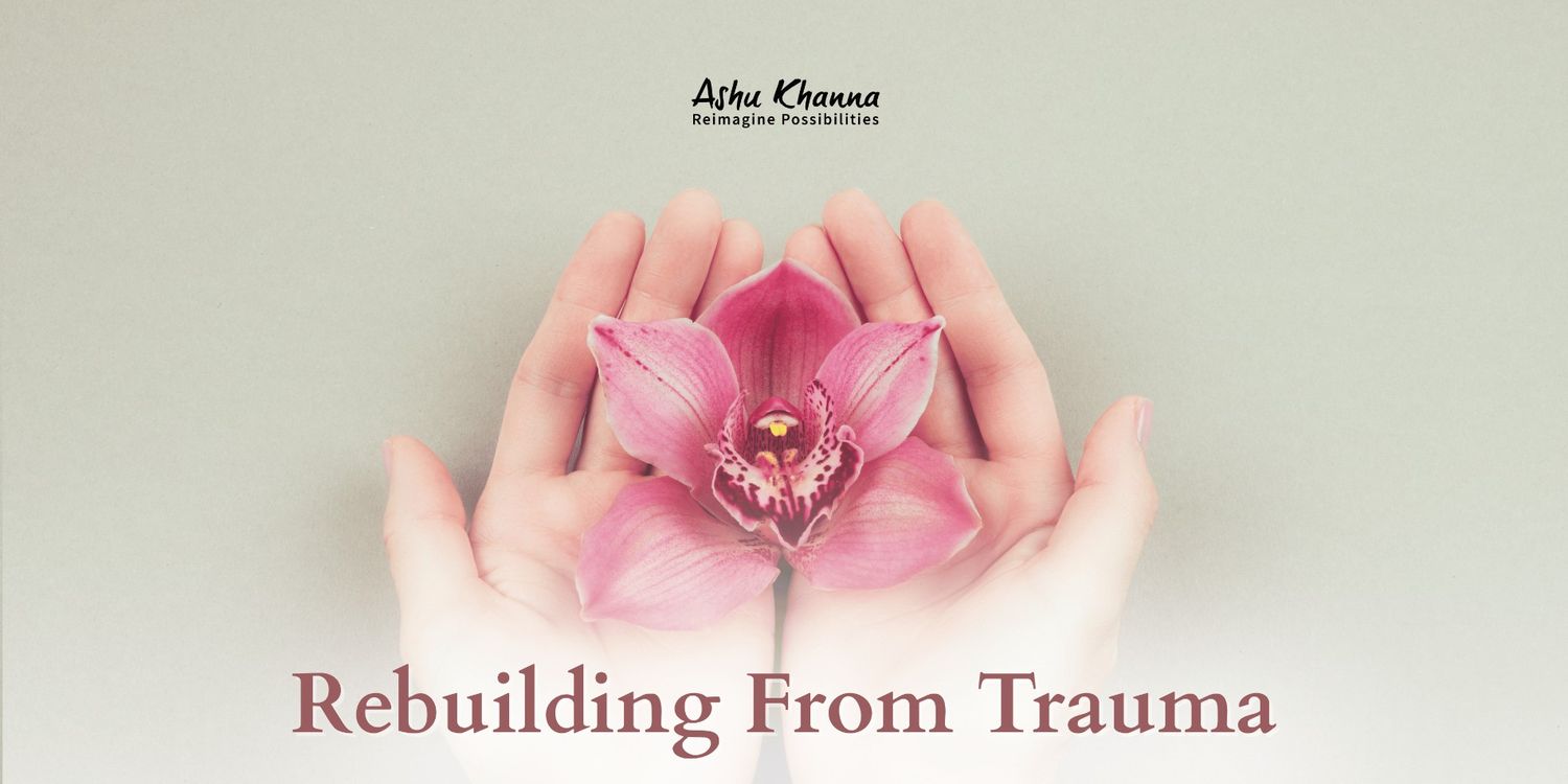 Rebuilding From Trauma